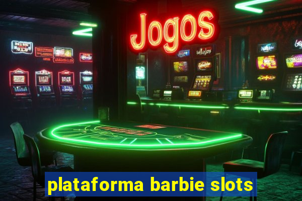 plataforma barbie slots